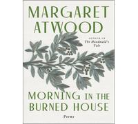 Margaret Atwood – Morning in the Burned House – Poche