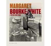 Margaret Bourke-White. L'opera 1930-1960. Catalogo della mostra (Torino, 14 giugno-6 ottobre 2024). Ediz. illustrata