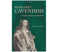 Margaret Cavendish : Gender, Science and Politics - [Version Originale] Lisa Walters (Auteur)