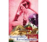 Movie (Import) - Margaret Fuller; Transatlantic Revolutionary