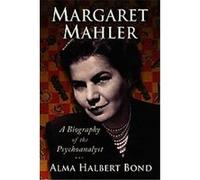 Margaret Mahler Alma Halbert Bond (Auteur)