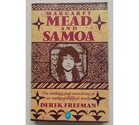Margaret Mead And Samoa: The Making And Unmaking of an Anthropological Myth