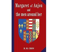 Margaret Of Anjou And The Men Around Her