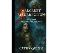 MARGARET RESURRECTION: The Haunted House _ Book 1 _ New Edition