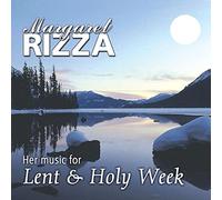 Margaret Rizza - Her Music for Lent and Holy Week