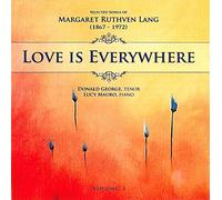 Margaret Ruthven Lang - Love Is Everywhere