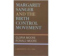 Margaret Sanger and the Birth Control Movement Gloria Moore, Ronald Moore (Auteur)