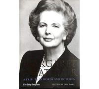 Margaret Thatcher: A Tribute in Pictures and Words