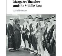 Margaret Thatcher and the Middle East - [Version Originale] Inconnu (Auteur)