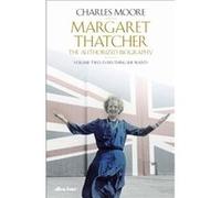 Margaret Thatcher - Charles Moore - Penguin Books Ltd - Livre en Anglais - Hardback Charles MooreCharles Moore (Auteur)