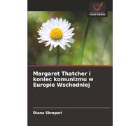 Margaret Thatcher i koniec komunizmu w Europie Wschodniej