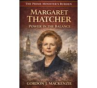 Margaret Thatcher: Power in the Balance