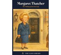 Margaret Thatcher: The Making of the Iron Lady