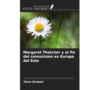 Margaret Thatcher y el fin del comunismo en Europa del Este