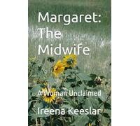 Margaret: The Midwife: A Woman Unclaimed