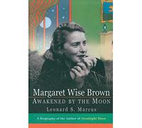 Margaret Wise Brown: Awakened By the Moon