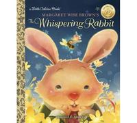 Margaret Wise Brown's The Whispering Rabbit