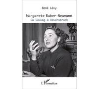 Margarete Buber-Neumann - Du Goulag À Ravensbrück