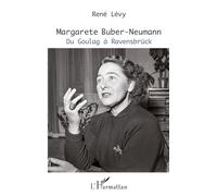 Margarete Buber-Neumann: Du Goulag à Ravensbrück