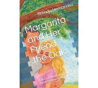 Margarita and Her Friend the Oak: A Story of Old-Fashioned Love and an Unusual Friendship