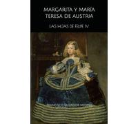 MARGARITA Y MARÍA TERESA DE AUSTRIA: LAS HIJAS DE FELIPE IV