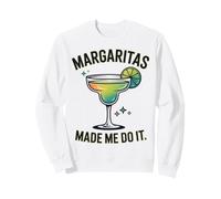 Margaritas Made Me Do It Tequila Boissons à Cocktail Sweatshirt