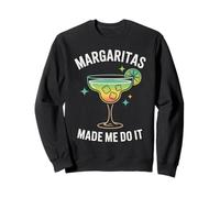 Margaritas Made Me Do It Tequila Cocktail à Boire Sweatshirt