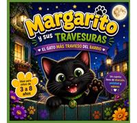 Margarito y sus travesuras: El gato mas travieso del barrio