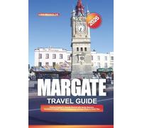 MARGATE TRAVEL GUIDE 2026: Explore England’s Seaside Revival with Sandy Beaches, Dreamland Funfair, Turner Contemporary, Vintage Shops & Travel Tips