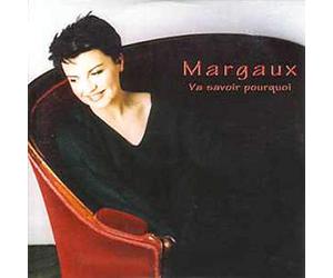 Margaux - Va Savoir Pourquoi