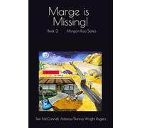 Marge is Missing: Book Two of the Morgan-Ross Series