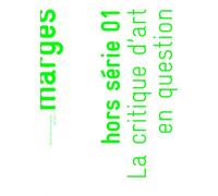 Marges Hors-Série N° 1, Été 2014 - La Critique D'art En Question