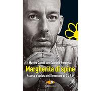 Margherita di spine. Ascesa e caduta dell'inventore di GURU