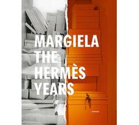 Margiela, The Hermès Years (Edition expo Musée des Arts Décoratifs)