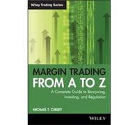 Margin Trading from A to Z by Michael T. Curley Michael T. Curley (Auteur)