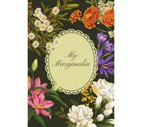 Marginalia: A Commonplace Archive for Notes, Quotes, Ideas, Book Notes, Sketches & Reflections | Floral Edition