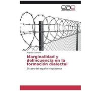 Marginalidad Y Delincuencia En La Formación Dialectal