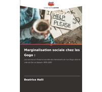 Marginalisation sociale chez les Gogo :: Les racines et l'histoire sociale des mendiants de rue Gogo dans la ville de Dar es Salaam, 1890-2000