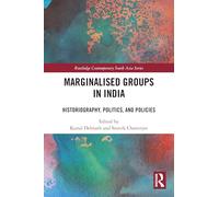 Marginalised Groups in India: Historiography, Politics, and Policies