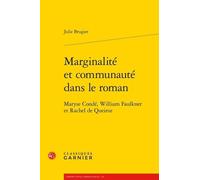 Marginalité Et Communauté Dans Le Roman - Maryse Condé, William Faulkner Et Rachel De Queiroz