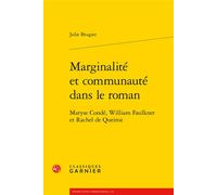 Marginalité et communauté dans le roman Maryse Condé, William Faulkner et Rachel de Queiroz - Jean-Marc Moura - Classiques Garnier - broché - Essai