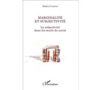 Marginalité Et Subjectivité - La Subjectivité Dans Les Seuils Du Social
