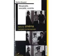 Marginalité, sexualité, contrôle dans le cinéma français contemporain Martine Beugnet (Auteur)