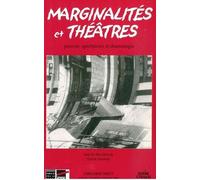 Marginalités Et Théatres - Pouvoir, Spectateur Et Dramaturgie, Actes Du Colloque International Organisé Par Le Centre D'etudes Du Théatre De L'université De Paris Xii Les 19 Et 20 Septembre...