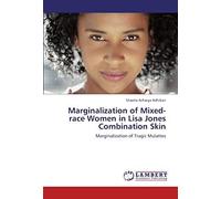 Marginalization Of Mixed-Race Women In Lisa Jones Combination Skin