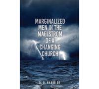 Marginalized Men In The Maelstrom Of A Changing Church