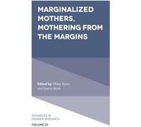 Marginalized Mothers Mothering from the Margins Marginalized Mothers Mothering from the Margins (Auteur)