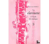 Margo JEAN-louis - La Clarinette A L'ecole De Musique Vol.3