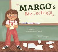 Margo's Big Feelings: An ADHD Story