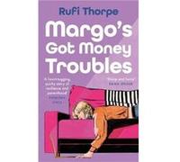 Margos Got Money Troubles by Rufi Thorpe Rufi Thorpe (Auteur)